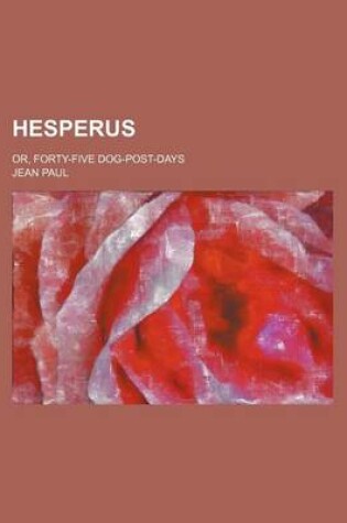 Cover of Hesperus (Volume 2); Or, Forty-Five Dog-Post-Days