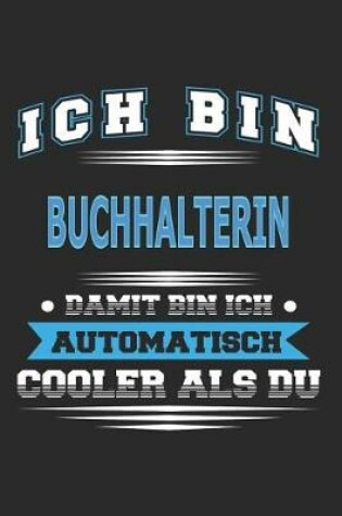 Cover of Ich bin Buchhalterin Damit bin ich automatisch cooler als du