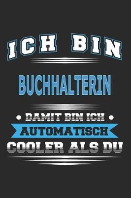 Book cover for Ich bin Buchhalterin Damit bin ich automatisch cooler als du