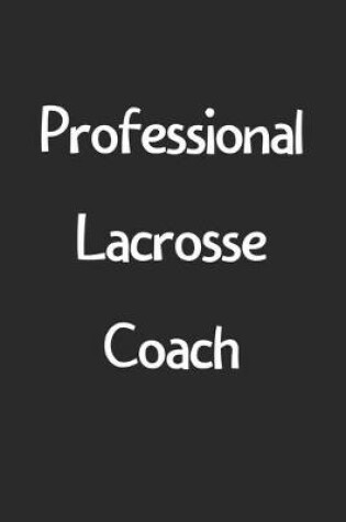 Cover of Professional Lacrosse Coach