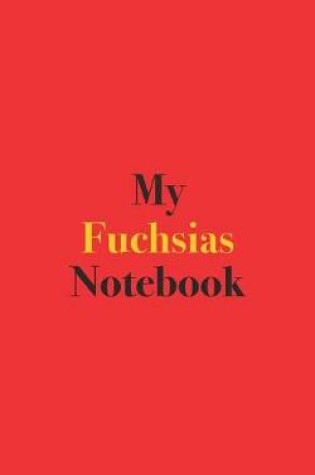 Cover of My Fuchsias Notebook