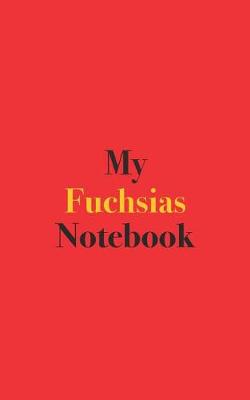 Book cover for My Fuchsias Notebook