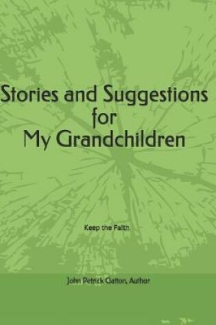 Cover of Stories and Suggestions for My Grandchildren