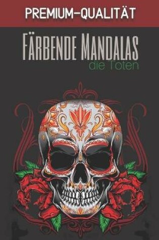 Cover of Farbende Mandalas die Toten - Premium-Qualitat