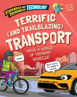 Book cover for Stupendous and Tremendous Technology: Terrific and Trailblazing Transport
