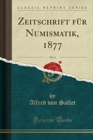 Cover of Zeitschrift Für Numismatik, 1877, Vol. 4 (Classic Reprint)