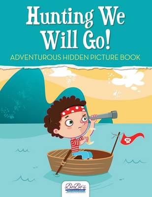 Book cover for Hunting We Will Go! Adventurous Hidden Picture Book
