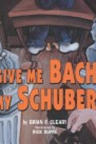 Cover of Give Me Bach My Schubert
