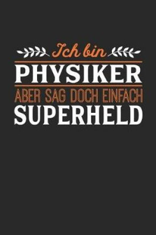 Cover of Ich bin Physiker aber sag doch einfach Superheld