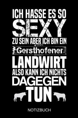 Book cover for Ich hasse es so sexy zu sein aber ich bin ein Gersthofener Landwirt also kann ich nichts dagegen tun