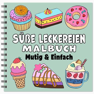 Book cover for Süße Leckereien Mutig & Einfach Malbuch