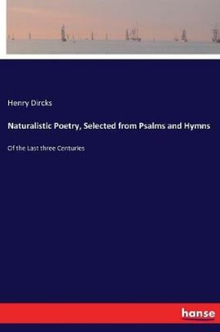 Cover of Naturalistic Poetry, Selected from Psalms and Hymns