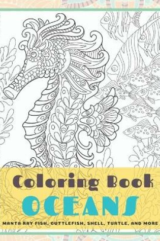 Cover of Oceans - Coloring Book - Manta ray fish, Cuttlefish, Shell, Turtle, and more