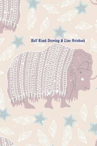 Cover of Half Blank Drawing & Line Notebook