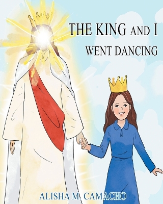 Book cover for The King and I Went Dancing