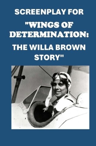 Cover of Screenplay for "Wings of Determination