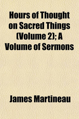 Book cover for Hours of Thought on Sacred Things (Volume 2); A Volume of Sermons