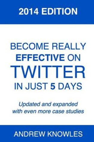 Cover of Become Really Effective on Twitter in Just 5 Days