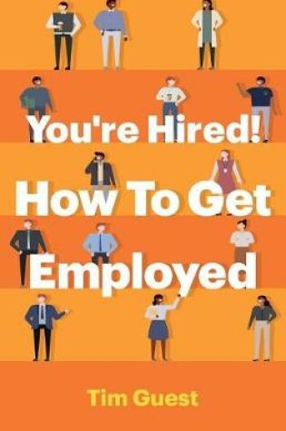 Cover of You're Hired! How To Get Employed