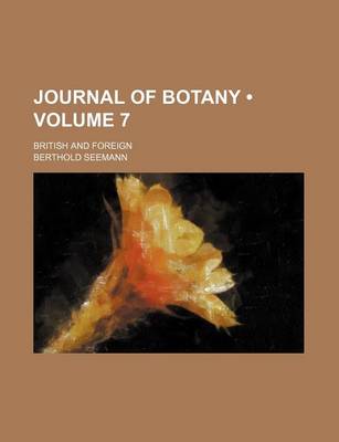 Book cover for Journal of Botany (Volume 7); British and Foreign