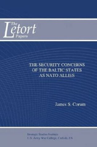 Cover of The Security Concerns of the Baltic States as NATO Allies