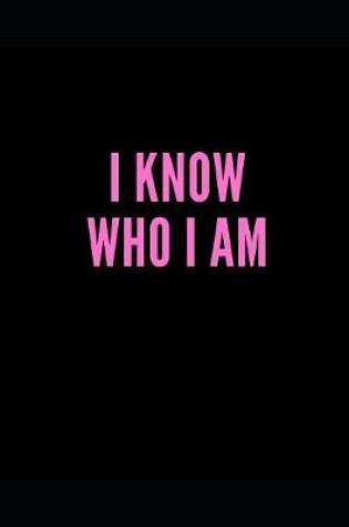 Cover of I Know Who I Am