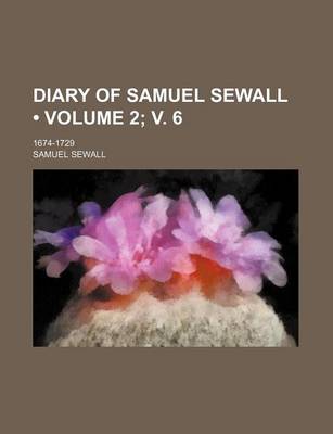 Book cover for Diary of Samuel Sewall (Volume 2; V. 6 ); 1674-1729