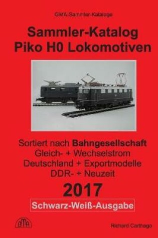 Cover of Sammler-Katalog Piko H0 Lokomotiven 2017 nach Bahngesellschaft S&W-Ausgabe