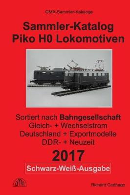 Book cover for Sammler-Katalog Piko H0 Lokomotiven 2017 nach Bahngesellschaft S&W-Ausgabe