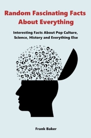 Cover of Random Fascinating Facts About Everything
