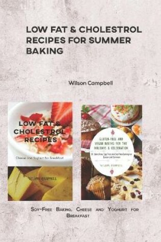 Cover of Low Fat & Cholestrol Recipes for Summer Baking