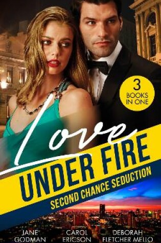 Cover of Love Under Fire: Second Chance Seduction