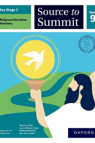 Cover of Key Stage 3 Religious Education Directory: Source to Summit Year 9 Student Book