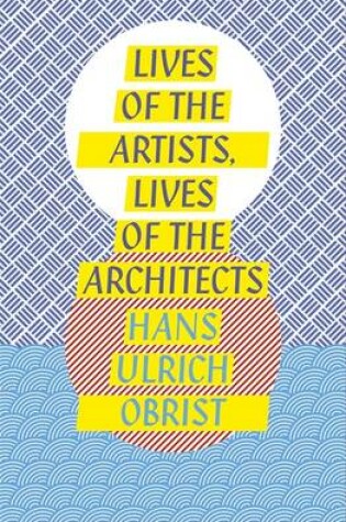 Cover of Lives of the Artists, Lives of the Architects