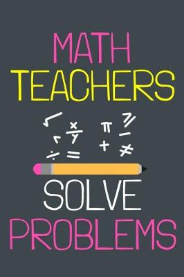 Book cover for Math Teachers Solve Problem