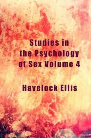 Cover of Studies in the Psychology of Sex Volume 4 (Illustrated)