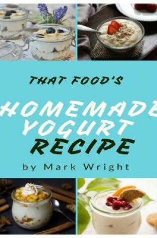 Cover of Homemade Yogurt Recipes