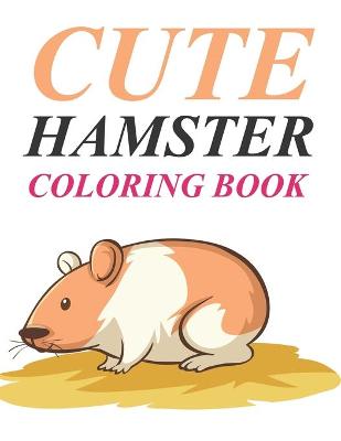 Book cover for Cute Hamster Coloring Book