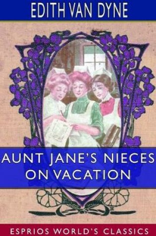 Cover of Aunt Jane's Nieces on Vacation (Esprios Classics)