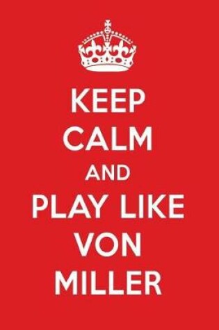 Cover of Keep Calm and Play Like Von Miller