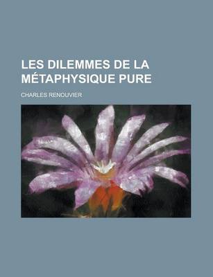 Book cover for Les Dilemmes de La Metaphysique Pure