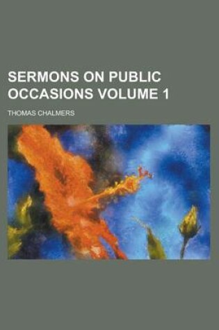 Cover of Sermons on Public Occasions Volume 1