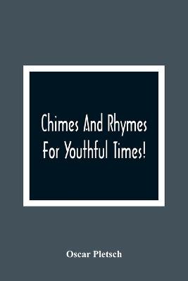 Book cover for Chimes And Rhymes For Youthful Times!