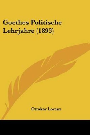 Cover of Goethes Politische Lehrjahre (1893)