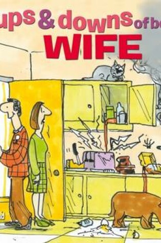 Cover of The Ups & Downs of Being a Wife