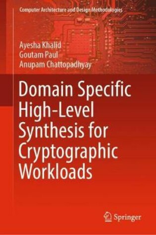 Cover of Domain Specific High-Level Synthesis for Cryptographic Workloads