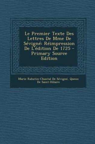 Cover of Le Premier Texte Des Lettres de Mme de Sevigne