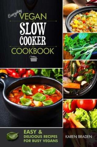 Cover of Everyday Vegan Slow Cooker Cookbook