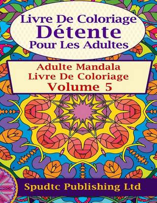 Book cover for Livre De Coloriage Détente Pour Les Adultes