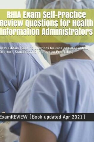 Cover of RHIA Exam Self-Practice Review Questions for Health Information Administrators